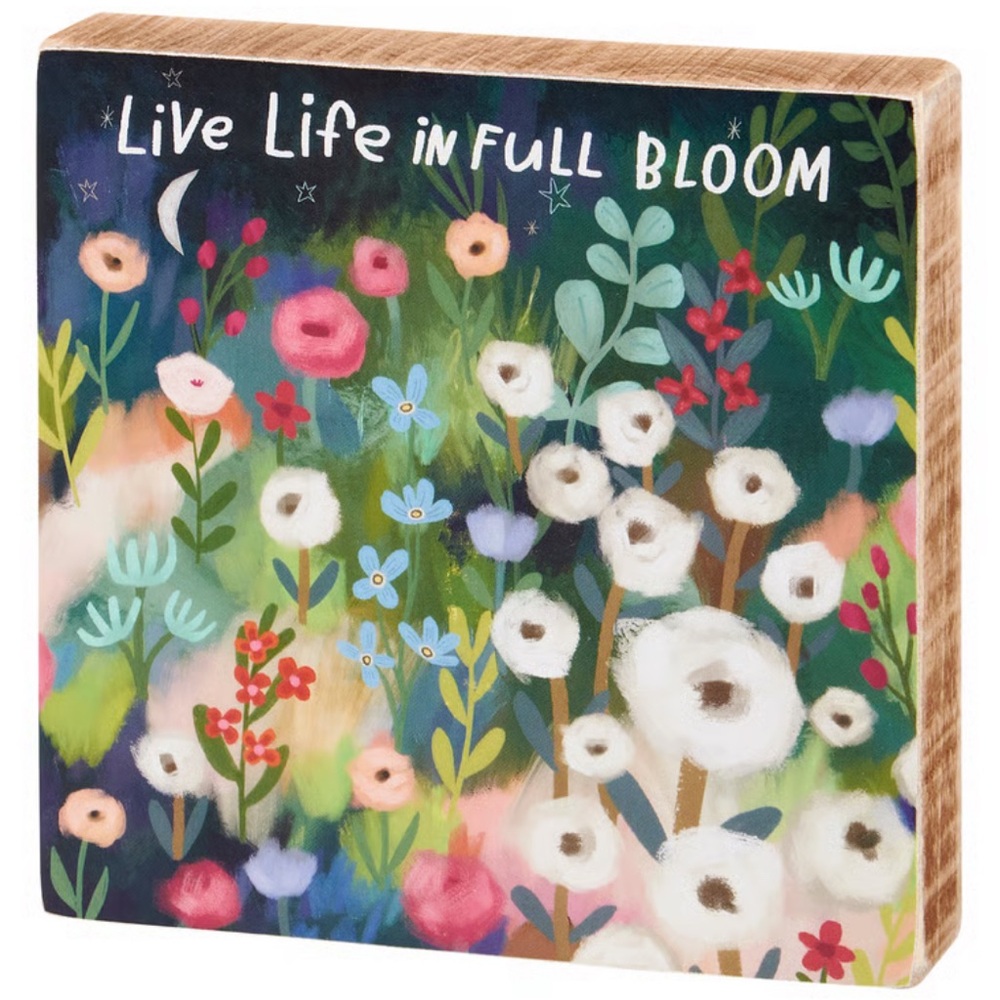 Primitives by Kathy “Live Life in Full Bloom” Block Sign